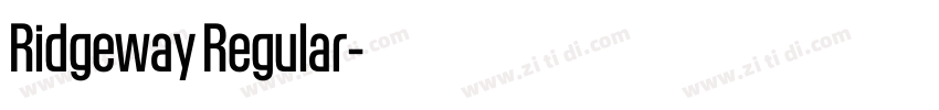 Ridgeway Regular字体转换 Ridgeway Regular字体转换